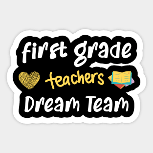 First Grade Teacher Dream Team Sticker